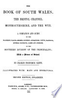 The Book of South Wales  the Bristol Channel  Monmouthshire  and the Wye Book PDF