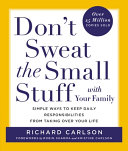 Don t Sweat the Small Stuff with Your Family Book