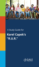 A Study Guide for Karel Capek s  R U R  