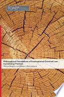 Philosophical Foundations of International Criminal Law Book