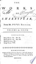 The Works of Shakespear: King Henry VI, pt. II-III. King Richard III. King Henry VIII