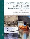 Disasters, Accidents, and Crises in American History
