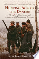 Hunting Across the Danube Book