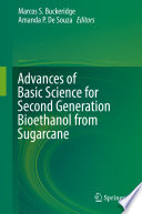 Advances of Basic Science for Second Generation Bioethanol from Sugarcane