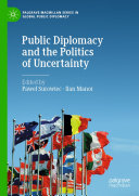 Public Diplomacy and the Politics of Uncertainty