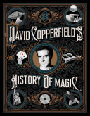 David Copperfield's History of Magic Book David Copperfield,Richard Wiseman,David Britland