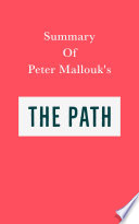 Summary of Peter Mallouk’s The Path by Swift Reads