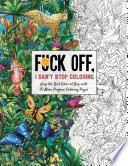 Fuck Off  I Can t Stop Coloring