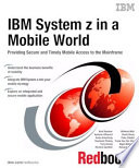 IBM System z in a Mobile World  Providing Secure and Timely Mobile Access to the Mainframe