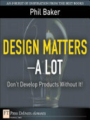 Design Matters--A Lot: Don't Develop Products Without It!