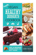 Everyday Vegan Healthy Desserts Cookbook