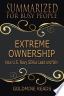 EXTREME OWNERSHIP - Summarized for Busy People