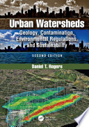 Urban watersheds : geology, contamination, environmental regulations, and sustainability /