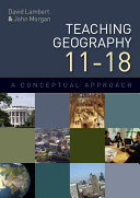 EBOOK: Teaching Geography 11-18: A Conceptual Approach