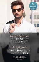 Stolen Nights With The King / The Kiss She Claimed From The Greek: Stolen Nights with the King (Passionately Ever After...) / The Kiss She Claimed from the Greek (Passionately Ever After...) (Mills & Boon Modern)