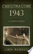 Christmastime 1943: A Love Story