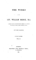 The Works of the Rev. William Bridge, M.A.