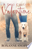 A Dog Called Valentine PDF Book By Roxanne Snopek 