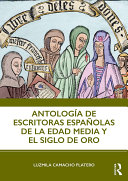 Antología de escritoras españolas de la Edad Media y el Siglo de Oro Book Luzmila Camacho Platero