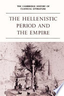 The Cambridge History of Classical Literature  Volume 1  Greek Literature  Part 4  The Hellenistic Period and the Empire
