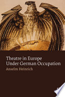 Theatre In Europe Under German Occupation
