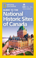 National Geographic Guide to the Historic Sites of Canada Book