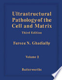 Ultrastructural Pathology of the Cell and Matrix Book