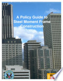 Policy Guide to Steel Moment-Frame Construction