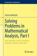 Solving Problems in Mathematical Analysis, Part I