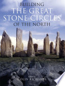 Building the Great Stone Circles of the North
