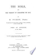 The Bible  and the Version of Lemaistre de Saci     Translated from the French Edition  Published     1858  With an Appendix  by the Editors