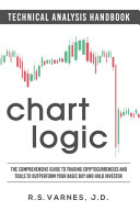 Chart Logic   Technical Analysis Handbook  Black and White Edition 