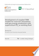 Development of coupled THM models for reservoir stimulation and geo energy production with supercritical CO2 as working fluid