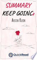 Summary of  Keep Going  by Austin Kleon   Free book by QuickRead com