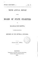 TENTH ANNUAL REPORT OF THE BOARD OF STATE CHARITIES OF MASSACHUSETTS  JANUARY 1874 