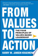 From Values to Action  The Four Principles of Values Based Leadership