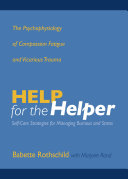 Help for the Helper: The Psychophysiology of Compassion Fatigue and Vicarious Trauma [Pdf/ePub] eBook