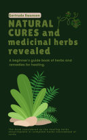 Natural Cures and Medicinal Herbs Revealed