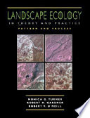 Landscape Ecology in Theory and Practice Book