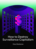 How to Destroy Surveillance Capitalism Book