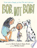 Bob  Not Bob   to be read as though you have the worst cold ever Book