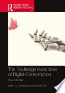 The Routledge Handbook of Digital Consumption