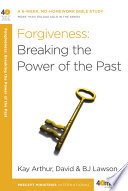 Forgiveness  Breaking the Power of the Past