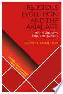 Religious Evolution and the Axial Age PDF Book By Stephen K. Sanderson