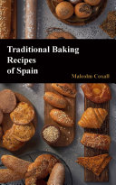 Traditional Baking Recipes of Spain [Pdf/ePub] eBook