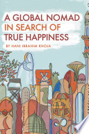 A Global Nomad in Search of True Happiness PDF Book By Hani Ibrahim Khoja