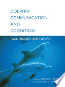 Dolphin Communication and Cognition Book