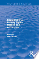 Companion to Literary Myths  Heroes and Archetypes Book