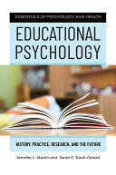 Educational Psychology: History, Practice, Research, and the Future