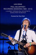 Paul McCartney  Recording Sessions  1969 2013   A Journey Through Paul McCartney s Songs After The Beatles Book